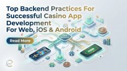 Developing Web, iOS, and Android Casino Apps: Best Backend Practices