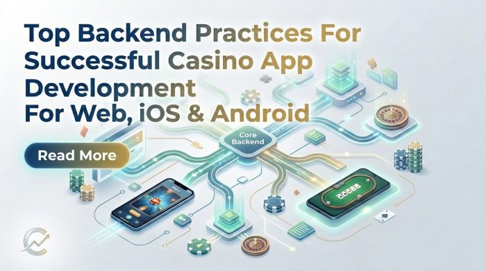 Developing Web, iOS, and Android Casino Apps: Best Backend Practices