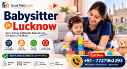 Babysitter in Lucknow | Caring, Experienced & Verified Nannies