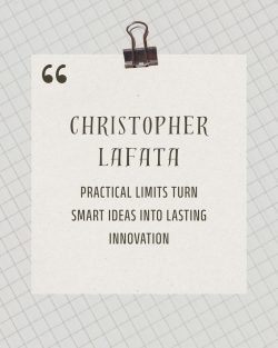Christopher Lafata on Why Practical Limits Strengthen Innovation