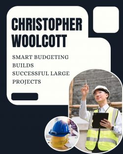Christopher Woolcott Shares Budgeting Tips for Large Projects