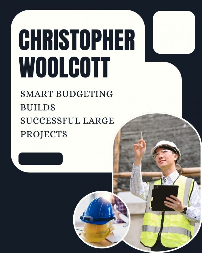 Christopher Woolcott Shares Budgeting Tips for Large Projects