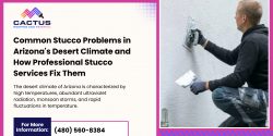 Common Stucco Problems in Arizona’s Desert Climate and How Professional Stucco Services Fix Them