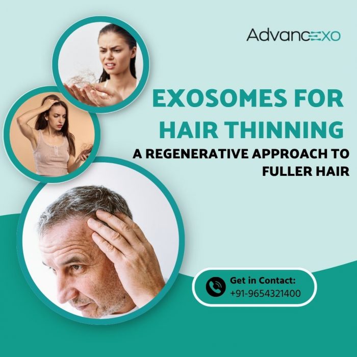 Exosomes for Hair Thinning: A Regenerative Approach to Fuller Hair