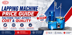 Lapping Machine Price Guide: Factors That Affect Cost & Quality
