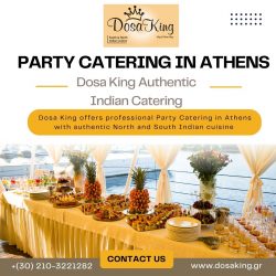 Party Catering in Athens | Dosa King Authentic Indian Catering