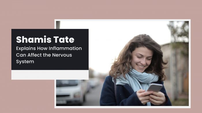 Shamis Tate Explains How Inflammation Can Affect the Nervous System