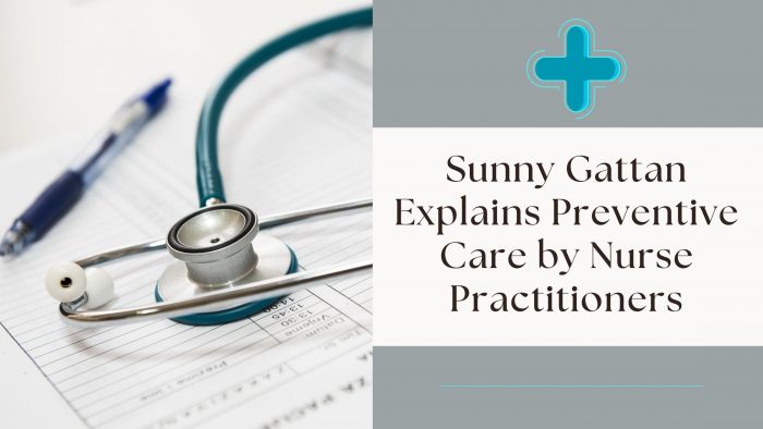 Sunny Gattan Explains Preventive Care by Nurse Practitioners