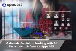 Automate Candidate Tracking with AI Recruitment Software – Apps 365