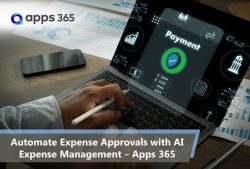 Automate Expense Approvals with AI Expense Management – Apps 365