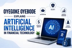 Oyegoke Oyebode Explains Artificial Intelligence in Financial Technology