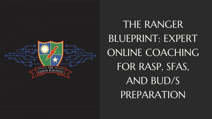 The Ranger Blueprint: Expert Online Coaching for RASP, SFAS, and BUD/S Preparation