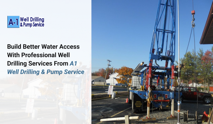 Build Better Water Access with Professional Well Drilling Services from A1 Well Drilling & P ...