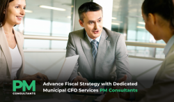 Advance Fiscal Strategy with Dedicated Municipal CFO Services PM Consultants