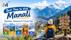 Best Time to Visit Manali: Weather, Seasons & Travel Tips