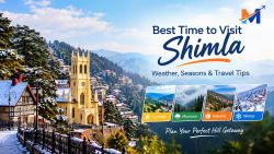 Best Time to Visit Shimla: Weather, Seasons & Travel Tips