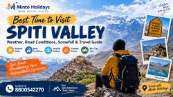 Best Time to Visit Spiti Valley: A Practical Travel Guide