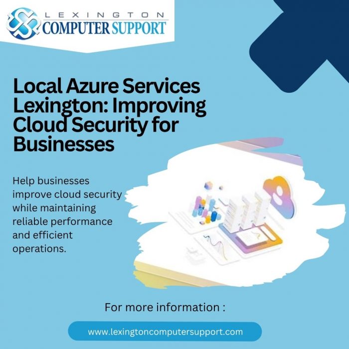 Local Azure Services Lexington: Improving Cloud Security for Businesses
