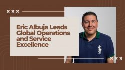 Eric Albuja Leads Global Operations and Service Excellence