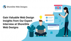 Gain Valuable Web Design Insights from Our Expert Interview at ShoreSite Web Designs