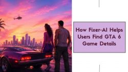 How Fixer-AI Helps Users Find GTA 6 Game Details