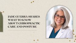 Jade Guerra Shares What to Know About Chiropractic Care and Posture