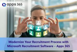 Modernize Your Recruitment Process with Microsoft Recruitment Software – Apps 365