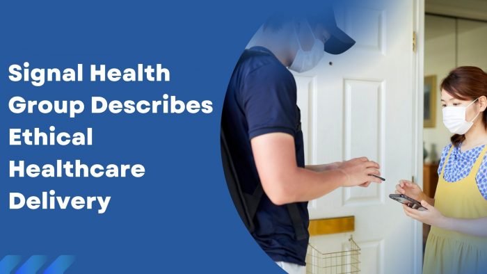 Signal Health Group Describes Ethical Healthcare Delivery