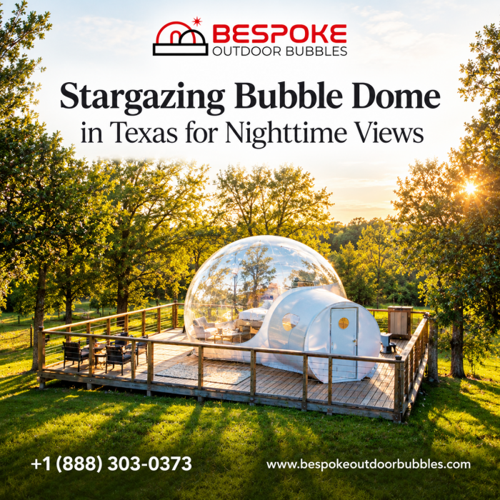 Stargazing Bubble Dome in Texas for Nighttime Views