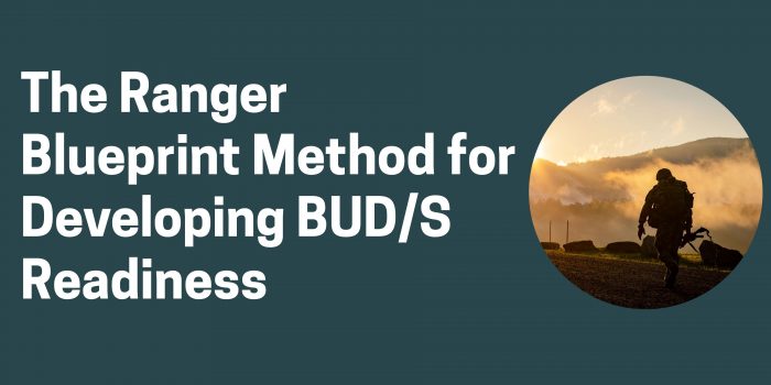 The Ranger Blueprint Method for Developing BUD/S Readiness
