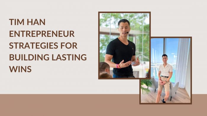 Tim Han Entrepreneur Strategies for Building Lasting Wins