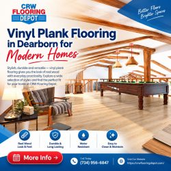 Vinyl Plank Flooring in Dearborn for Modern Homes