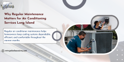 Why Regular Maintenance Matters for Air Conditioning Services Long Island
