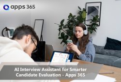 AI Interview Assistant for Smarter Candidate Evaluation – Apps 365