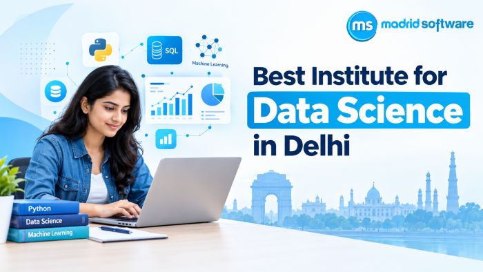 Best Institute for Data Science in Delhi – Learn Practical Skills with Madrid Software