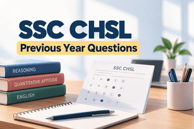SSC CHSL Previous Year Question Papers – Learn From Every Question