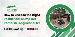 How to Choose the Right Residential Dumpster Rental in Long Island, NY