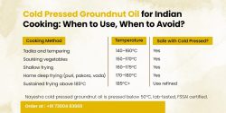 Cold Pressed Groundnut Oil for Indian Cooking: When to Use