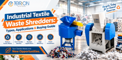 Industrial Textile Waste Shredders: Types, Applications & Buying Guide