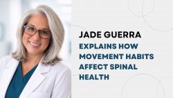 Jade Guerra Explains How Movement Habits Affect Spinal Health