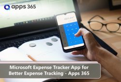 Microsoft Expense Tracker App for Better Expense Tracking – Apps 365