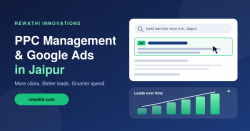 Rewathi Innovations: PPC Management and Google Ads Services That Bring Jaipur Businesses Real Leads