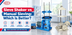 Sieve Shaker vs Manual Sieving: Which Is Better?
