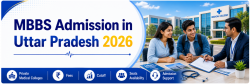 MBBS in UP: Admission, Fees, Colleges, Counselling & NEET Cutoff 2026