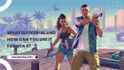 What Is Fixer-AI and How Can You Use It for GTA 6?